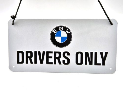 BMW Drivers only akasztós fémplakát  fém tábla (20x10cm)
