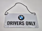 BMW Drivers only akasztós fémplakát  fém tábla (20x10cm)