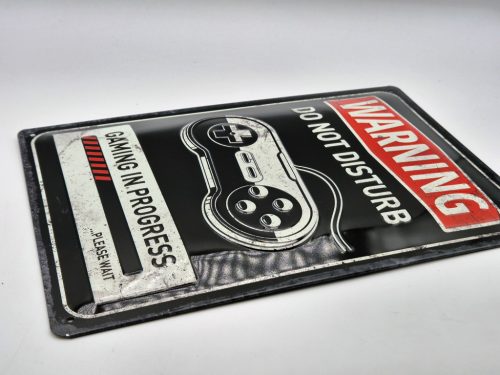 Warning - do not disturb - Gaming in progress - fémplakát  fém tábla (20x30 cm)