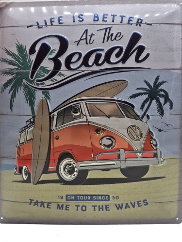 Volkswagen VW T1 Transporter Life is better - fémplakát  fém tábla (30x40cm)