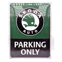 Skoda parking only - fémplakát  fém tábla (30x40cm)