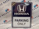 Honda Parking Only - fémplakát  fém tábla  (15x20cm)