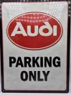 Audi Parking Only - fémplakát  fém tábla (30x40cm)